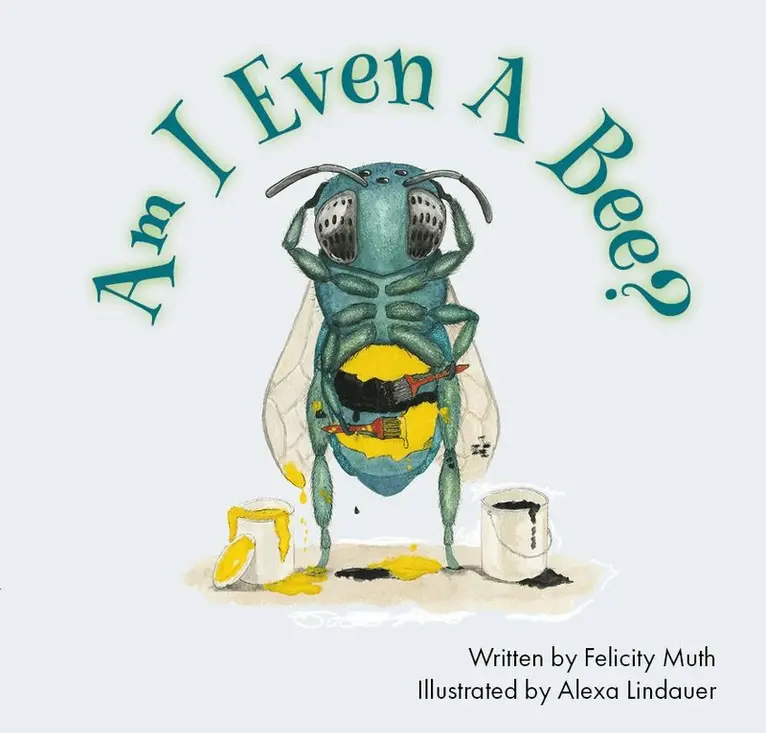 Felicity Muth - Am I Even a Bee?, Inbunden. Tillgänglighet: Lägg i varukorg