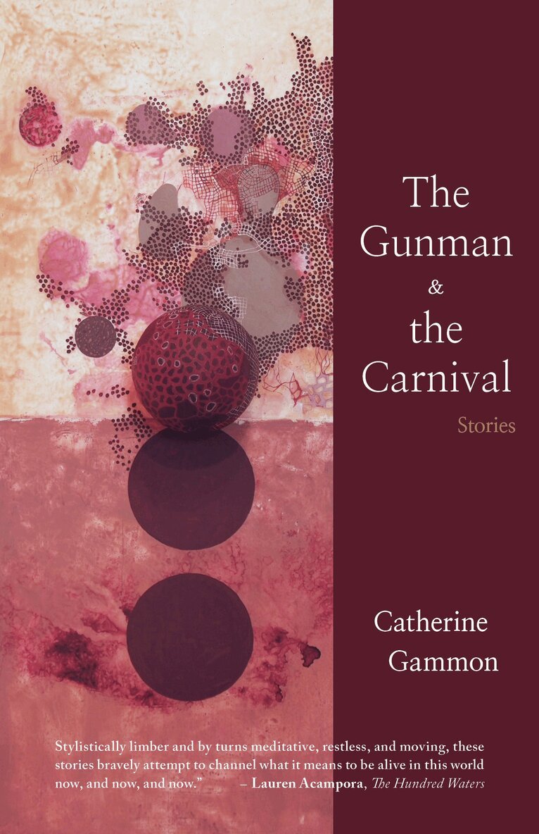 Catherine Gammon - Gunman and The Carnival: Stories, Häftad