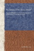 The Demise of the Library School