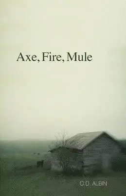 C D Albin - Axe, Fire, Mule, Häftad. Tillgänglighet: Lägg i varukorg