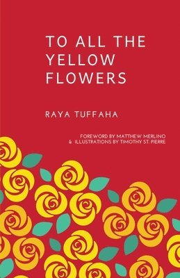 Raya Tuffaha - To All the Yellow Flowers, Häftad
