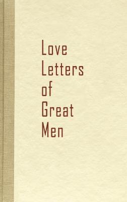 Love Letters of Great Men, Inbunden