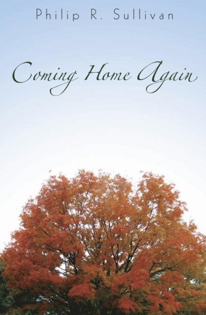 Philip R. Sullivan - Coming Home Again, E-bok. Tillgänglighet: Lägg i varukorg