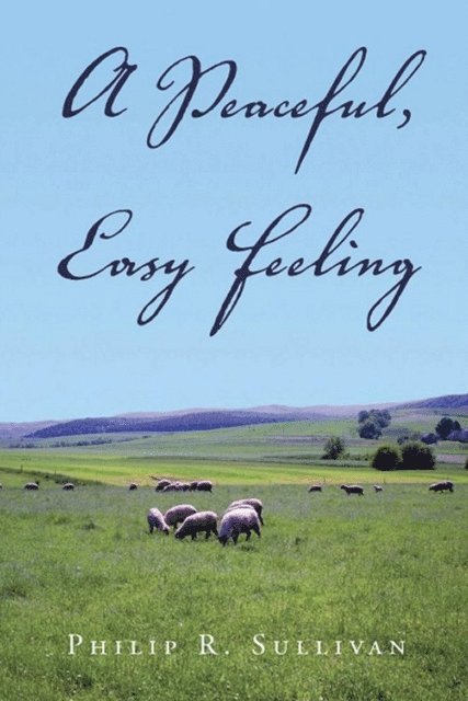 Philip R. Sullivan - Peaceful, Easy Feeling, E-bok. Tillgänglighet: Lägg i varukorg