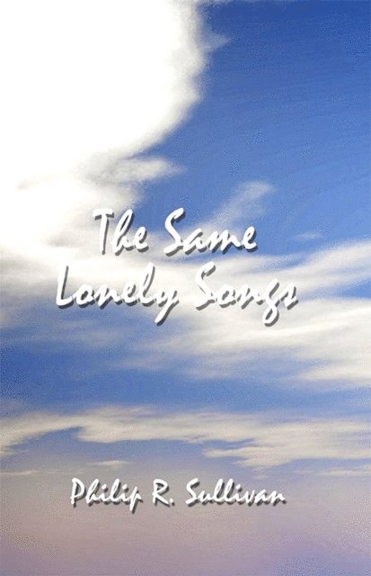 Philip R. Sullivan - Same Lonely Songs, E-bok. Tillgänglighet: Lägg i varukorg