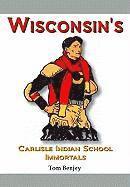 Tom Benjey - Wisconsin's Carlisle Indian School Immortals, Inbunden. Tillgänglighet: Lägg i varukorg