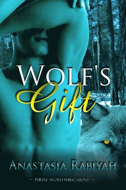 Anastasia Rabiyah - Wolf's Gift, E-bok