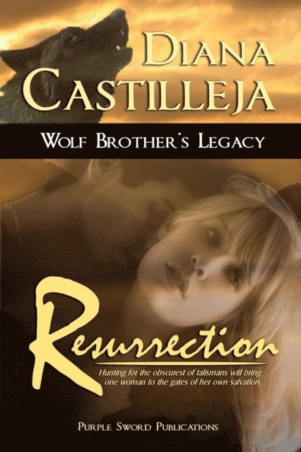 Diana Castilleja - Wolf Brother's Legacy: Resurrection, E-bok