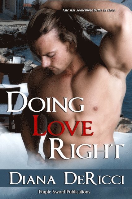 Diana DeRicci - Doing Love Right, E-bok