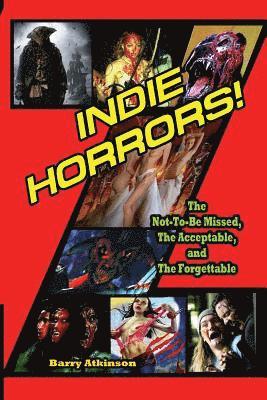 Barry Atkinson - Indie Horrors The Unmissable, the Acceptible and the Forgettable, Häftad