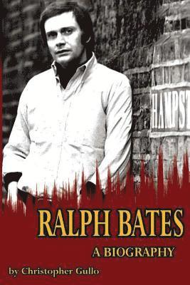 Christopher Gullo - Ralph Bates A Biography, Häftad