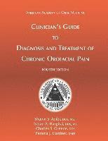 Clinician's Guide to Diagnosis and Treatment of Chronic Orofacial Pain, 4th Ed