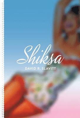 David R Slavitt - Shiksa, Inbunden
