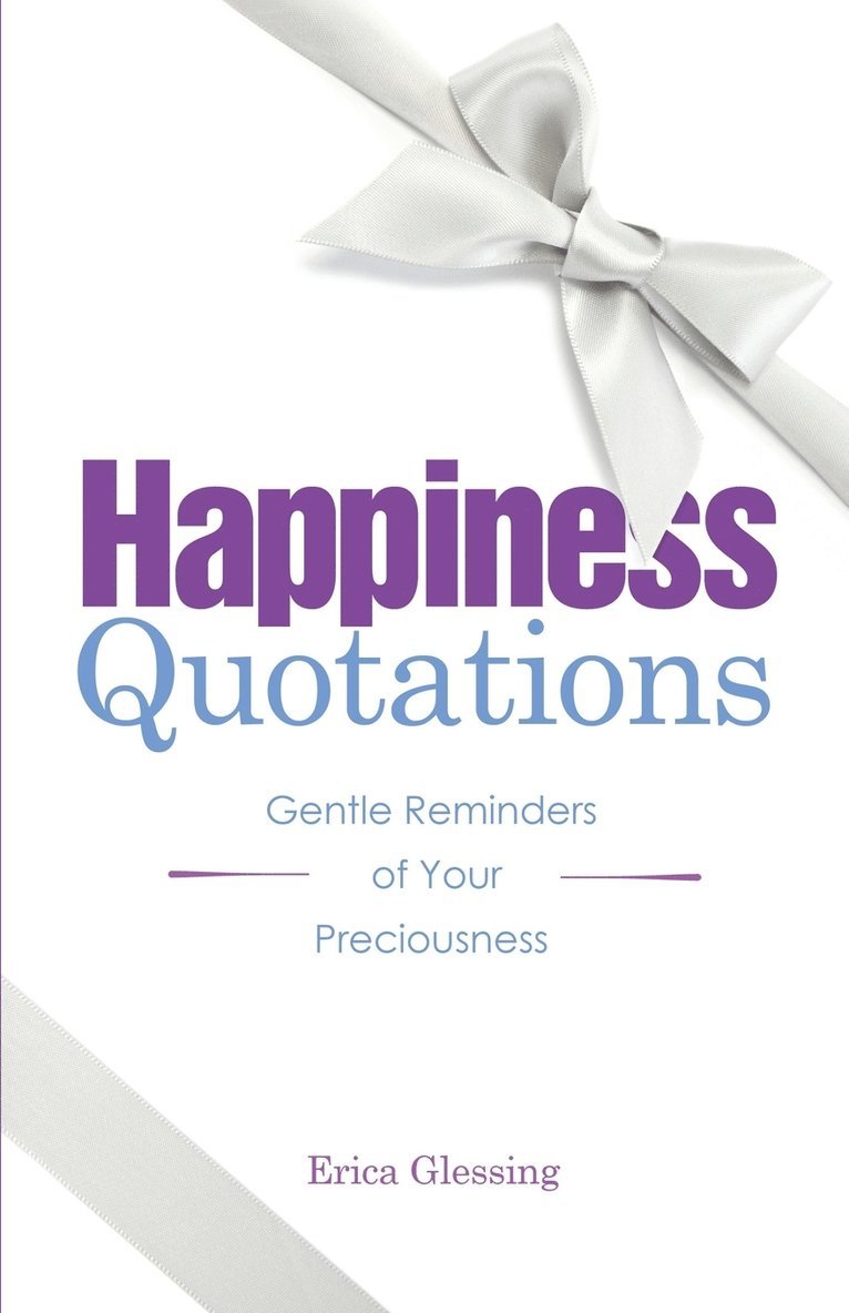 Erica M Glessing - Happiness Quotations, Häftad