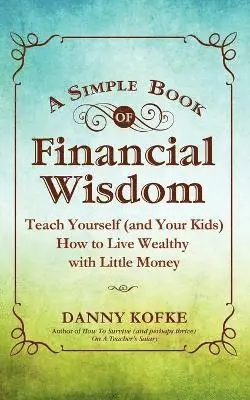 Danny Kofke - Simple Book of Financial Wisdom, Häftad. Tillgänglighet: Lägg i varukorg