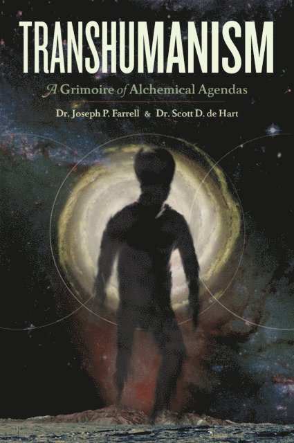 Joseph P. Farrell, Scott D de Hart - Transhumanism, E-bok