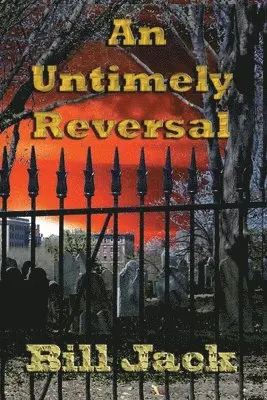 Bill Jack - Untimely Reversal, Häftad. Tillgänglighet: Lägg i varukorg