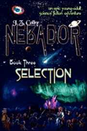 NEBADOR Book Three: Selection: (Global Edition), Häftad