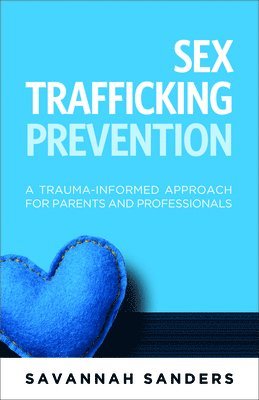 Savannah J. Sanders - Sex Trafficking Prevention, Häftad