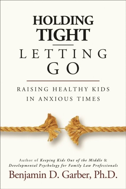 Benjamin D. Garber - Holding Tight/Letting Go, E-bok