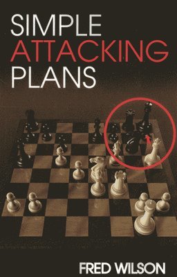 Fred Wilson - Simple Attacking Plans, Häftad