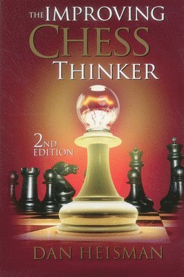 The Improving Chess Thinker av Dan Heisman