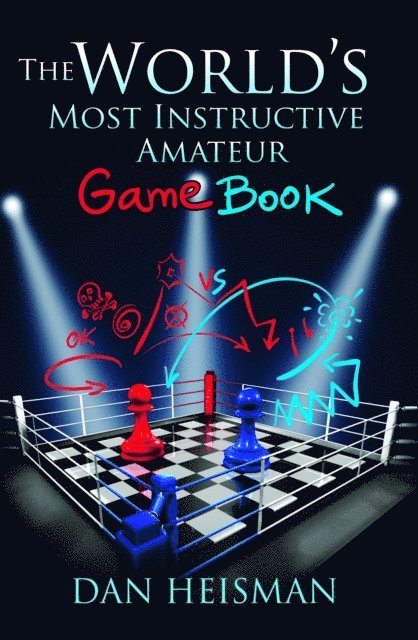 Dan Heisman - World's Most Instructive Amateur Game Book, E-bok