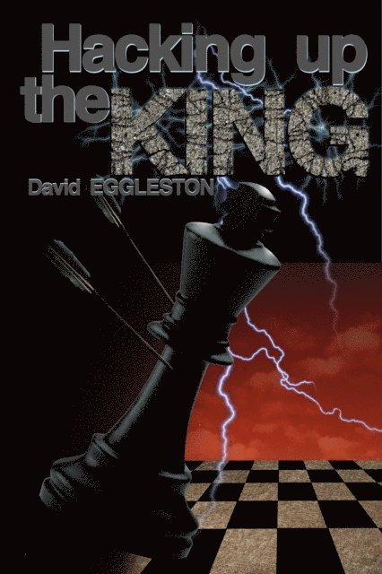 David Eggleston - Hacking Up the King, E-bok
