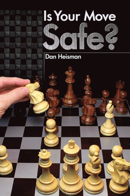 Dan Heisman - Is Your Move Safe?, E-bok
