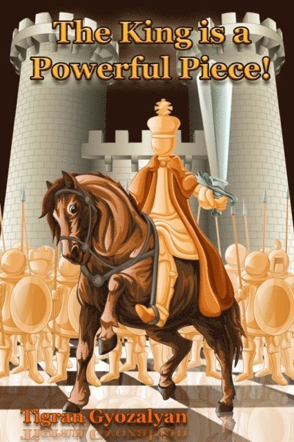 Tigran Gyozalyan - King Is a Powerful Piece!, E-bok