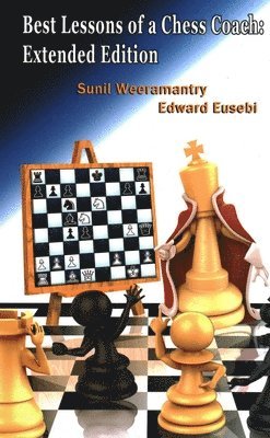 Sunil Weeramantry, Ed Eusebi - Best Lessons of a Chess Coach, Häftad