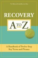 The Editors of Central Recovery Press - Recovery A to Z: A Handbook of Twelve-Step Key Terms and Phrases, Häftad
