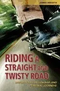 James Hesketh - Riding a Straight and Twisty Road: Motorcycles, Fellowship, and Personal Journeys, Häftad. Tillgänglighet: Tillfälligt slut