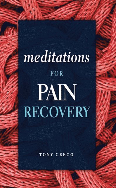 Tony Greco - Meditations for Pain Recovery, E-bok