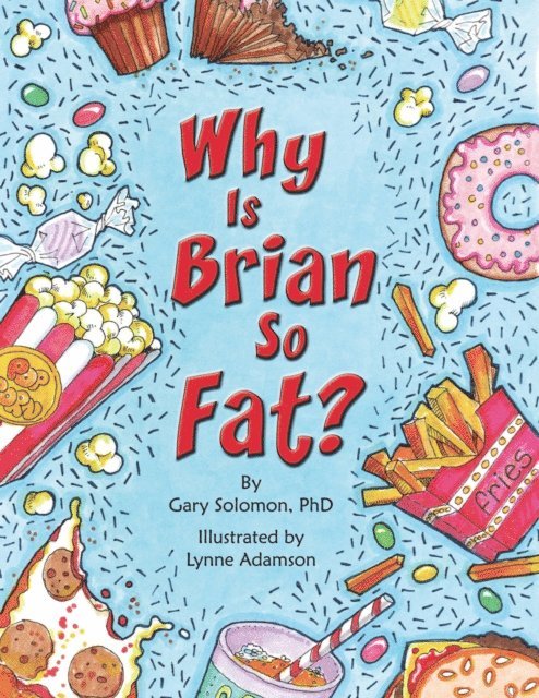 Gary Solomon - Why Is Brian So Fat?, E-bok