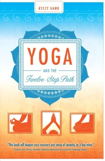 Kyczy Hawk - Yoga and the Twelve-Step Path, E-bok. Tillgänglighet: Lägg i varukorg
