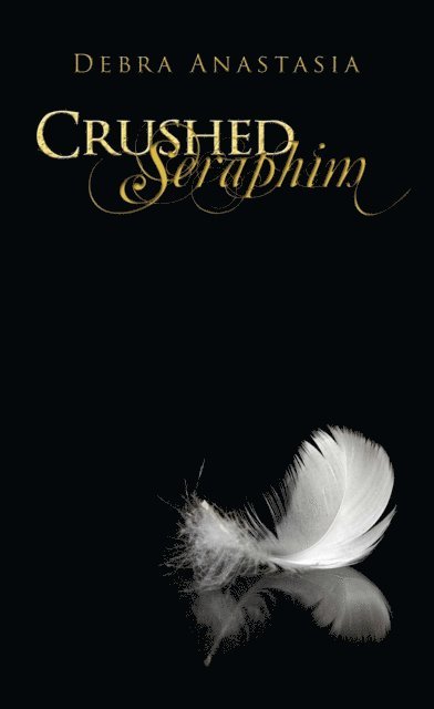 Debra Anastasia - Crushed Seraphim, E-bok