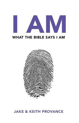 Jake Provance, Keith Provance - I Am What the Bible Says I Am, Häftad