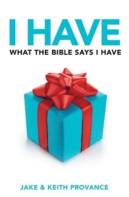 Keith Provance, Jake Provance - I Have What the Bible Says I Have, Häftad