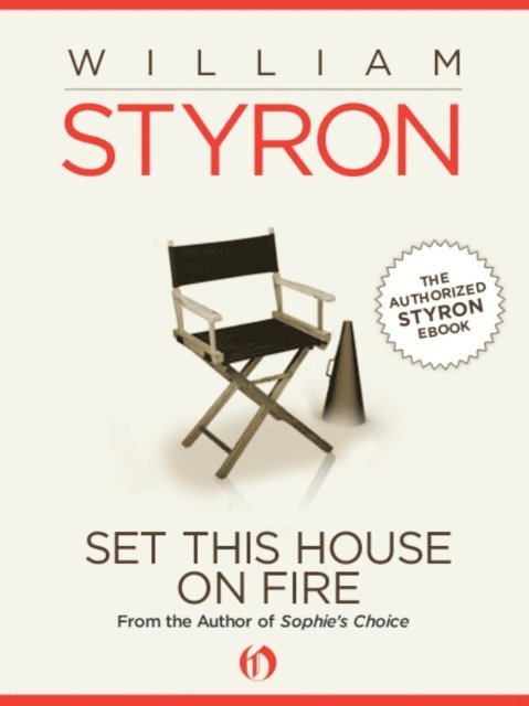 William Styron - Set This House on Fire, E-bok