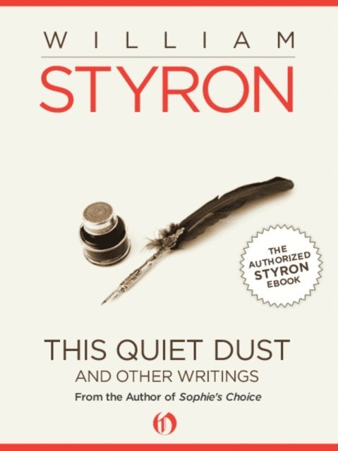 William Styron - This Quiet Dust, E-bok
