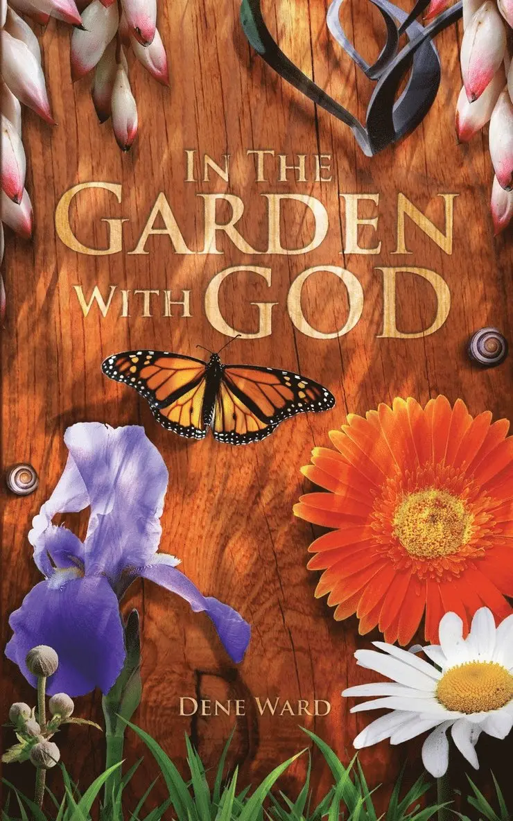 Dene Ward - In the Garden with God, Häftad. Tillgänglighet: Lägg i varukorg