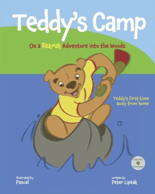 Peter Liptak - Teddy's Camp: On a Bearish Adventure into the Woods, E-bok