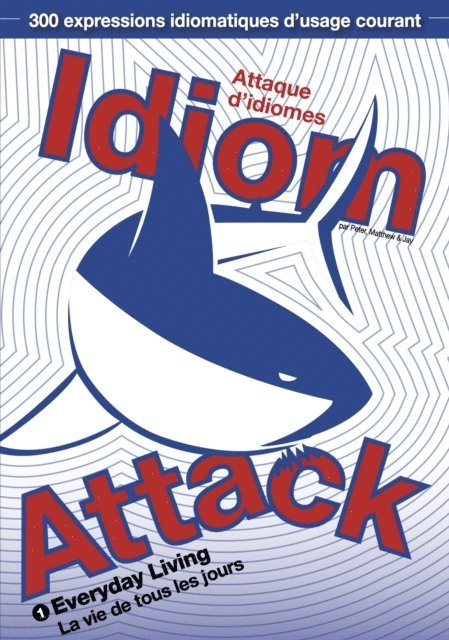 Peter Liptak - Idiom Attack Vol.1 - Everyday Living : Attaque d'idiomes 1 - La vie de tous les jours, E-bok