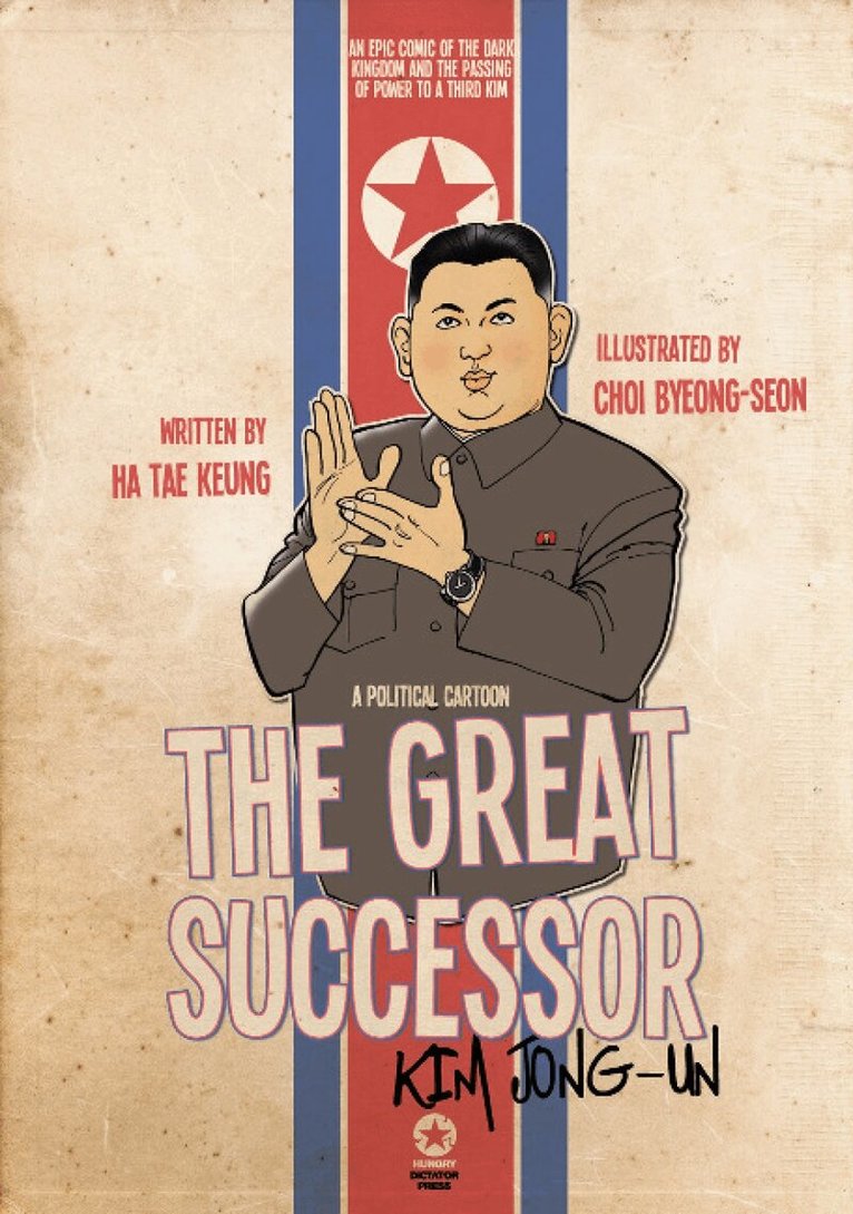 Tae Keung Ha - Great Successor: Kim Jong Un A Political Cartoon, Häftad