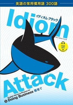 Peter Nicholas Liptak, Matthew Douma, Jay Douma - Idiom Attack Vol. 2, Häftad