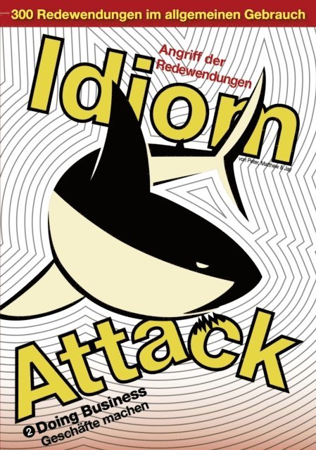 Peter Liptak - Idiom Attack Vol. 2 - Doing Business (German Edition) Angriff der Redewendungen 2 - Geschafte machen, E-bok