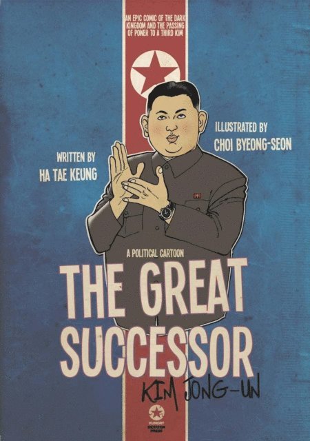 Tae-Keung Ha - Great Successor: Kim Jong-Un - A Political Cartoon, E-bok
