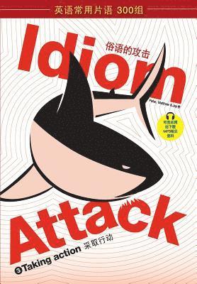 Peter Nicholas Liptak, Matthew Douma, Jay Douma - Idiom Attack Vol. 3 - English Idioms & Phrases for Taking Action (Sim. Chinese), Häftad