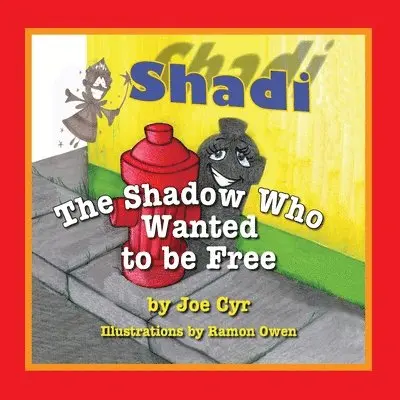 Joe Cyr - Shadi, the Shadow Who Wanted to Be Free, Häftad. Tillgänglighet: Lägg i varukorg